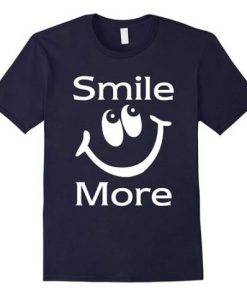 Smile More Funny T-Shirts