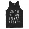 Stay Up Till The Light Go Out Tanktop