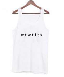 mtwtfss tanktop