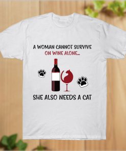 A Woman Cannot Survive on Wine Alone T-Shirt PU27