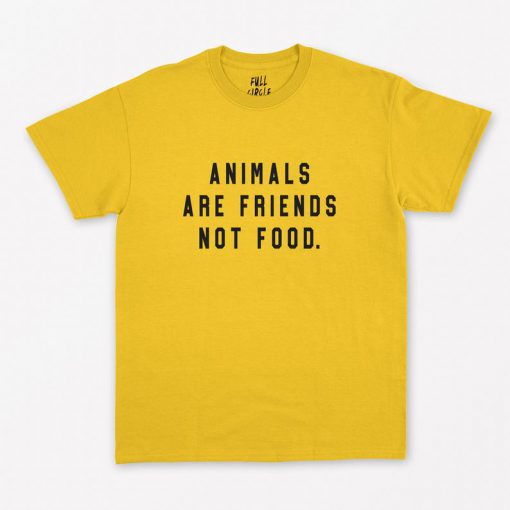 Animals Are Friends Not Food T-Shirt PU27