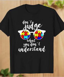 Awareness don’t judge what you don’t understand T-Shirt PU27