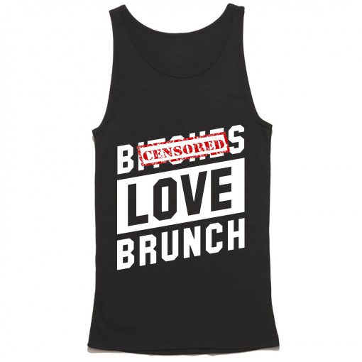 Bitches Love Brunch Tank Top PU27