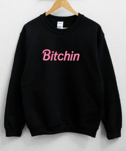 Bitchin Sweatshirt PU27