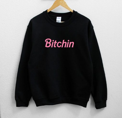 Bitchin Sweatshirt PU27