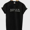 Black Is My Happy Colour T-Shirt PU27
