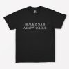 Black Is Such A Happy Colour T-Shirt PU27