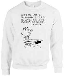 Calvin And Hobbes Leave Math To The Machines And Go Play Outside Funny Sweatshirt PU27