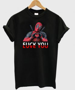 Deadpool Fuck You And Love You T-Shirt PU27