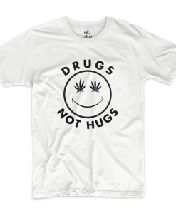 Drugs Not Hugs T-Shirt PU27