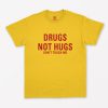 Drugs Not Hugs T Shirt PU27
