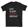 Eat Sleep Joust Repeat T-Shirt PU27