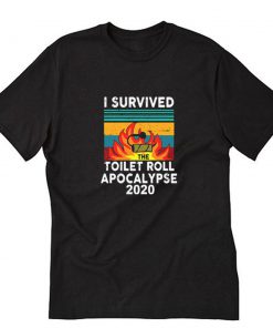 Fire Toilet Paper Apocalypse T-Shirt PU27
