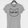 Fluff Off T-Shirt PU27