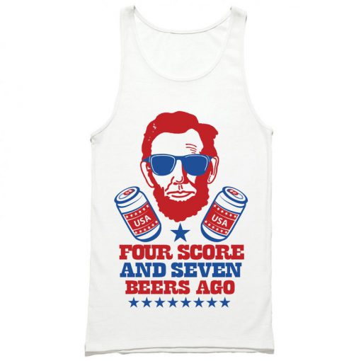 Four Score and Seven Beers Ago Tank Top PU27