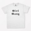 Girl Gang T-Shirt PU27