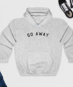 Go Away Hoodie PU27