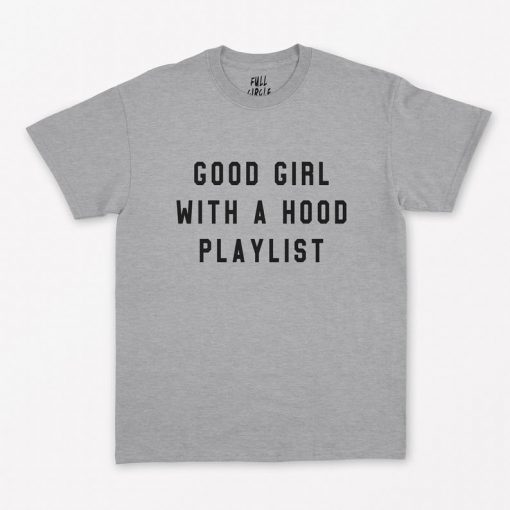 Good Girl With a Hood Playlist T-Shirt PU27