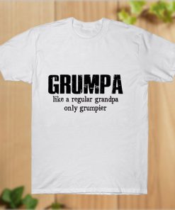 Grumpa It's like Grandpa Only Grumpier T-Shirt PU27