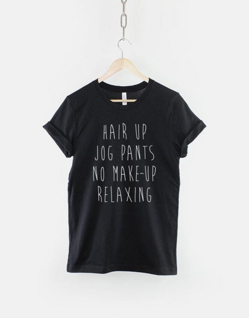 Hair Up Jog Pants No Make-Up T-Shirt PU27