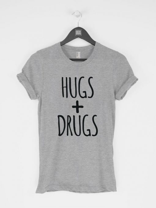 Hugs + Drugs T-Shirt PU27