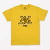 I Know I'm PSYCHO But I'm an Enlightened one T-Shirt PU27