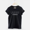 I Like You Because You Join T-Shirt PU27