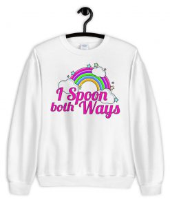I Spoon Both Ways Sweatshirt PU27