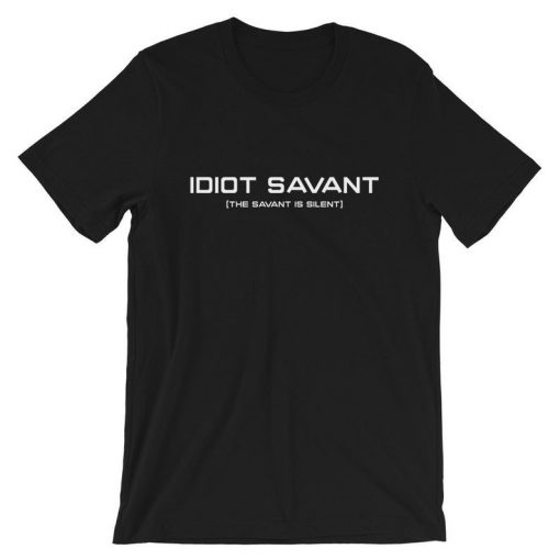 IDIOT SAVANT The Savant Is Silent T-Shirt PU27