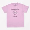 I'm What the Kids Call Insecure T-Shirt PU27