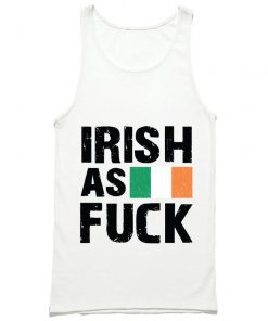 Irish As Fuck Tank Top PU27