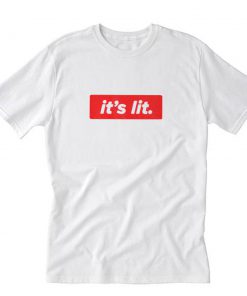 It’s Lit T-Shirt PU27