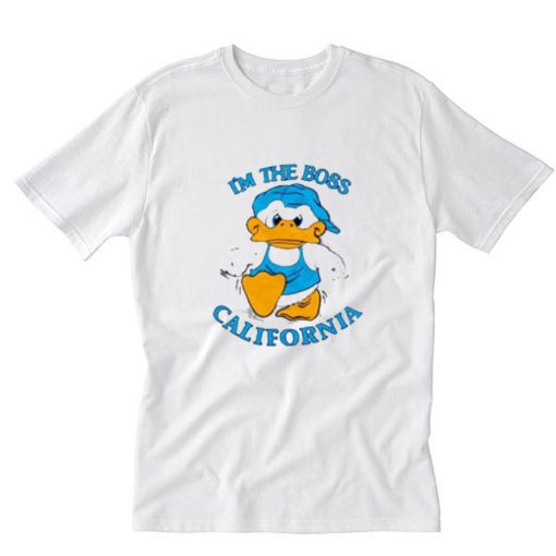 I’m The Boss California Duck T-Shirt PU27