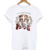 I’ve Seen Some Weird Shit Dorothy And Alice T-Shirt PU27