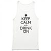 Keep Calm And Drink On Tank Top PU27