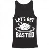 Lets Get Basted Tank Top PU27