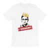 Notorious RBG I DISSENT T-Shirt PU27