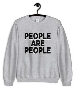People Are People Sweatshirt PU27