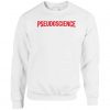 Pseudoscience Netflix Inspired Sweatshirt PU27