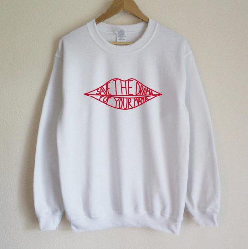 Save The Drama For Your Mama Rachel Sweatshirt PU27