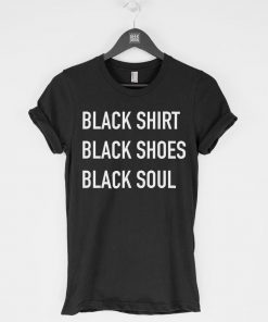lack Shirt Black Shoes Black Soul T-Shirt PU27