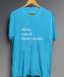 Alexa Cancel These Racists T-Shirt PU27