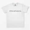 All This And Brains Too T-Shirt PU27