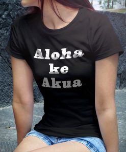 Aloha Ke Akua T-Shirt PU27