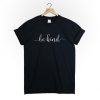 Be Kind T-Shirt PU27