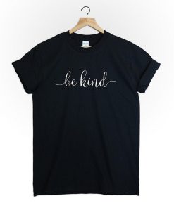 Be Kind T-Shirt PU27