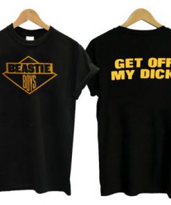 Beastie Boys Get Off My Dick T-Shirt PU27