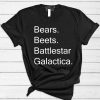 Beets Bears Battlestar Galactica T-Shirt PU27