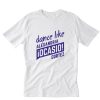 Dance Like AOC T-Shirt PU27