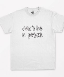Don't be a prick Cactus T-Shirt PU27